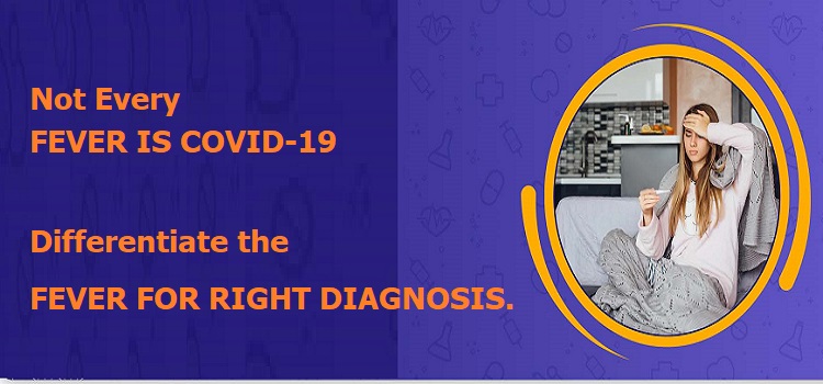 Differentiate the Fever for Right Diagnosis